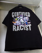 Certified R#cist (Oversize Tshirt)