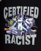 Certified R#cist (Oversize Tshirt)
